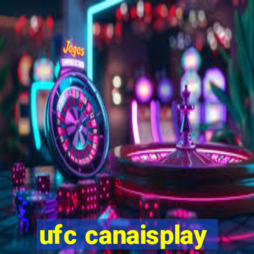 ufc canaisplay